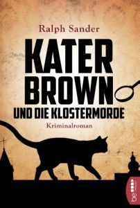 Kater Brown und die Klostermorde Sander, Ralph 9783741300370