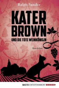 Kater Brown und die tote Weinkönigin Sander, Ralph 9783741300097