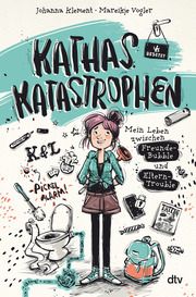 Kathas Katastrophen - Mein Leben zwischen Freunde-Bubble und Eltern-Trouble Klement, Johanna 9783423764728
