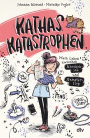 Kathas Katastrophen - Mein Leben zwischen Knochenjob und Hamsterflop Klement, Johanna 9783423765053