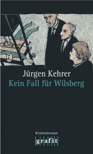 Kein Fall für Wilsberg Kehrer, Jürgen 9783894250393