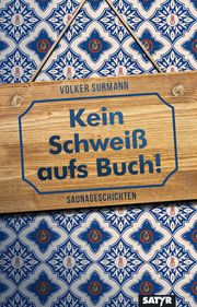 Kein Schweiß aufs Buch! Surmann, Volker 9783947106912