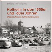 Kelheim in den 1950er und -60er Jahren Hafner, Erich/Kulke, Wolf-Heinrich 9783955874360