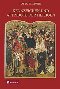 Kennzeichen und Attribute der Heiligen Wimmer, Otto/Knoflach-Zingerle, Barbara 9783702223540