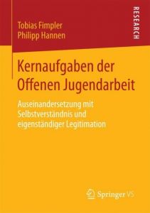 Kernaufgaben der Offenen Jugendarbeit Fimpler, Tobias/Hannen, Philipp 9783658146061