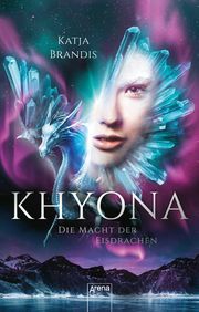 Khyona - Die Macht der Eisdrachen Brandis, Katja 9783401512112