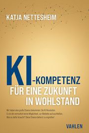 KI-Kompetenz: Für eine Zukunft in Wohlstand Nettesheim, Katja 9783800675043