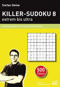 Killer-Sudoku 8 - extrem bis ultra presse service Stefan Heine 9783939940395