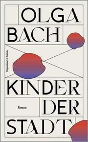 Kinder der Stadt Bach, Olga 9783462003178