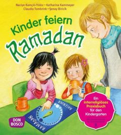 Kinder feiern Ramadan Biricik, Senay/Kamcili-Yildiz, Naciye/Kammeyer, Katharina u a 9783769821116