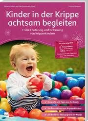 Kinder in der Krippe achtsam begleiten Simpson, Corinna/Gräßer, Melanie/Hovermann, Eike 9783960461708