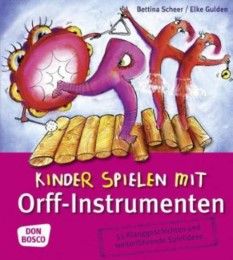Kinder spielen mit Orff-Instrumenten Gulden, Elke/Scheer, Bettina 9783769816105