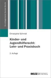 Kinder- und Jugendhilferecht: Lehr- und Praxisbuch Schmidt, Christopher 9783779923688