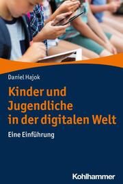 Kinder und Jugendliche in der digitalen Welt Hajok, Daniel 9783170440210