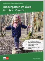 Kindergarten im Wald in der Praxis Margit Franz 9783960461715