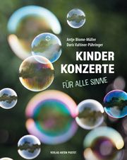 Kinderkonzerte für alle Sinne - Children's Concerts For All the Senses Blome-Müller, Antje/Valtiner-Pühringer, Doris 9783702510657