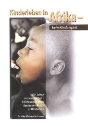 Kinderleben in Afrika - kein Kinderspiel Kleuren-Schryvers, Elke 9783766609816