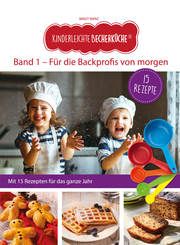 Kinderleichte Becherküche - Für die Backprofis von morgen Wenz, Birgit 9783982015163