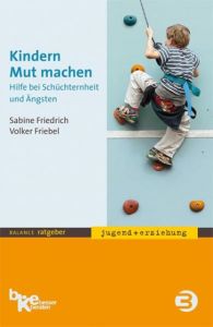 Kindern Mut machen Friedrich, Sabine/Friebel, Volker 9783867390675
