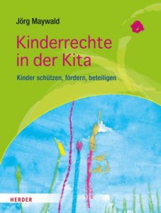 Kinderrechte in der Kita Maywald, Jörg 9783451348501