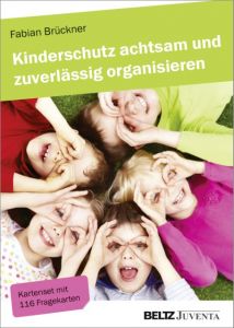 Kinderschutz achtsam und zuverlässig organisieren Brückner, Fabian 9783779935216