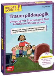 Kinderschutz: Trauerpädagogik Umgang mit Sterben und Tod in Kita und Grundschule Franz, Margit 9783769825718