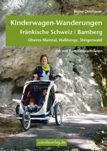 Kinderwagen- & Tragetouren Fränkische Schweiz/Bamberg Deschauer, Bernd 9783902939036