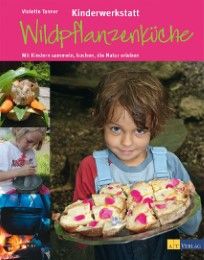 Kinderwerkstatt Wildpflanzenküche Tanner, Violette/Giannini-Studer, Laetizia 9783038005698