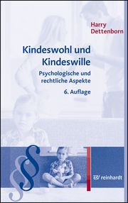 Kindeswohl und Kindeswille Dettenborn, Harry (Prof. Dr.) 9783497030712