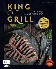 King of Grill - Die BBQ-Masterclass Schunck, Arne 9783745914870