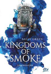 Kingdoms of Smoke - Dämonenzorn Green, Sally 9783423762793