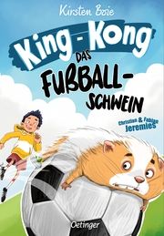 King-Kong. Das Fußballschwein Boie, Kirsten 9783751205764