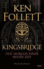 Kingsbridge - Der Morgen einer neuen Zeit Follett, Ken 9783404184002