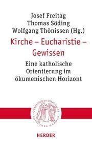 Kirche - Eucharistie - Gewissen Josef Freitag/Thomas Söding/Wolfgang Thönissen 9783451024405