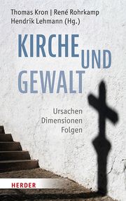 Kirche und Gewalt Thomas Kron/René Rohrkamp/Hendrik Lehmann 9783451024146