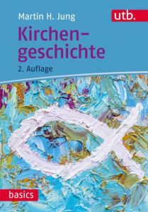 Kirchengeschichte Jung, Martin H (Prof. Dr.) 9783825248826