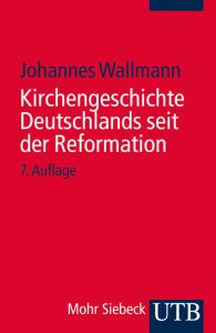 Kirchengeschichte Deutschlands seit der Reformation Wallmann, Johannes 9783825237318