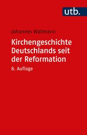 Kirchengeschichte Deutschlands seit der Reformation Wallmann, Johannes 9783825259037