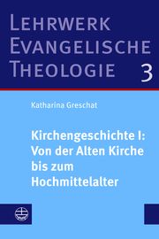 Kirchengeschichte I: Von der Alten Kirche bis zum Hochmittelalter Greschat, Katharina 9783374054824