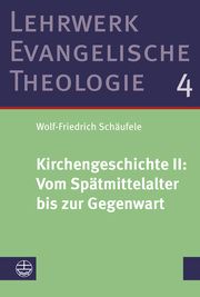 Kirchengeschichte II: Vom Spätmittelalter bis zur Gegenwart Schäufele, Wolf-Friedrich 9783374074334