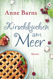 Kirschkuchen am Meer Barns, Anne 9783959674195