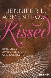 Kissed - Eine Liebe zwischen Licht und Dunkelheit Armentrout, Jennifer L 9783453320512