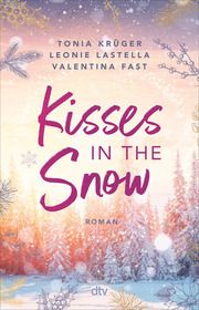 Kisses in the Snow Krüger, Tonia/Lastella, Leonie/Fast, Valentina 9783423740975