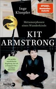 Kit Armstrong - Metamorphosen eines Wunderkinds Kloepfer, Inge 9783827014986