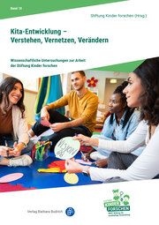 Kita-Entwicklung - Verstehen, Vernetzen, Verändern Hogrebe, Nina (Prof. Dr.)/Ulber, Daniela (Prof. Dr.) 9783847430902