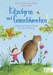 Kitzelgras und Gänseblümchen - 5-Minuten-Geschichten für den Frühling Kristin Overmeyer 9783833908767