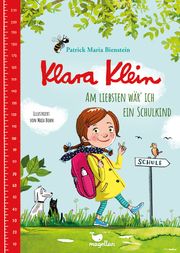 Klara Klein - Am liebsten wär' ich ein Schulkind Bienstein, Patrick Maria 9783734828669