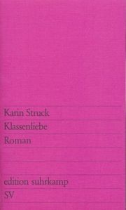 Klassenliebe Struck, Karin 9783518106297