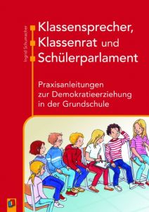 Klassensprecher, Klassenrat und Schülerparlament Schumacher, Ingrid 9783834629784