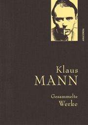 Klaus Mann, Gesammelte Werke (mit Mephisto, ausgewählten Erzählungen, Artikeln und Aufsätzen) Mann, Klaus 9783730614341